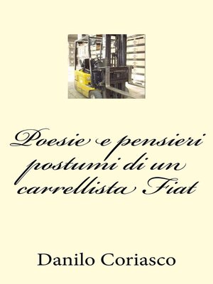 cover image of Poesie e pensieri postumi di un carrellista Fiat
